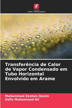 Transferência de Calor de Vapor Condensado em Tubo Horizontal Envolvido em Arame
