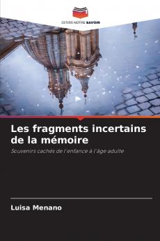 Les fragments incertains de la mémoire