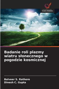 Badanie roli plazmy wiatru słonecznego w pogodzie kosmicznej