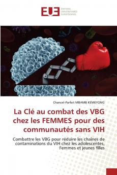 La Clé au combat des VBG chez les FEMMES pour des communautés sans VIH