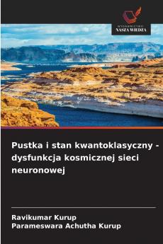Pustka i stan kwantoklasyczny - dysfunkcja kosmicznej sieci neuronowej