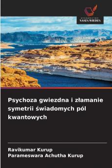 Psychoza gwiezdna i złamanie symetrii świadomych pól kwantowych