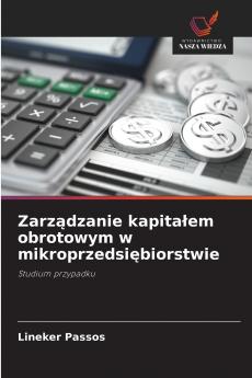 Zarządzanie kapitałem obrotowym w mikroprzedsiębiorstwie