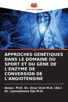 APPROCHES GÉNÉTIQUES DANS LE DOMAINE DU SPORT ET DU GÈNE DE L'ENZYME DE CONVERSION DE L'ANGIOTENSINE