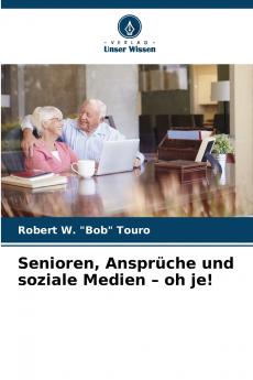 Senioren Ansprüche und soziale Medien - oh je!