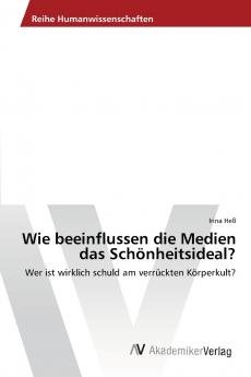 Wie beeinflussen die Medien das Schönheitsideal?