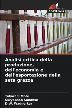 Analisi critica della produzione dell'economia e dell'esportazione della seta grezza