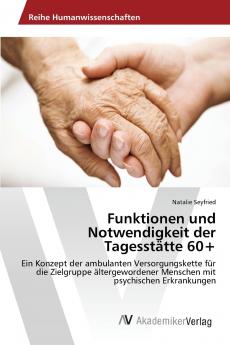 Funktionen und Notwendigkeit der Tagesstätte 60+