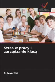 Stres w pracy i zarządzanie klasą