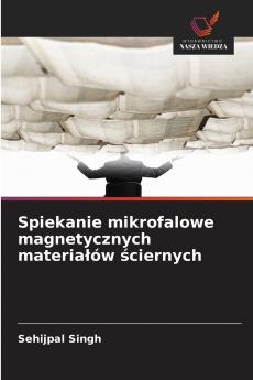Spiekanie mikrofalowe magnetycznych materiałów ściernych