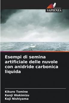 Esempi di semina artificiale delle nuvole con anidride carbonica liquida
