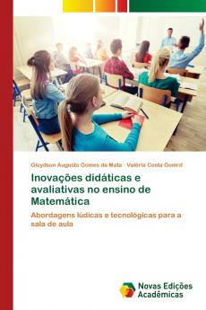 Inovações didáticas e avaliativas no ensino de Matemática