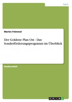 Der Goldene Plan Ost - Das Sonderförderungsprogramm im Überblick