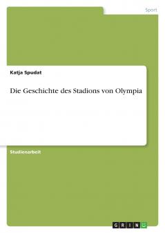Die Geschichte des Stadions von Olympia