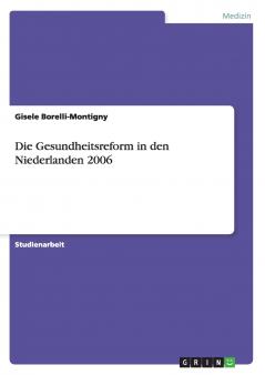 Die Gesundheitsreform in den Niederlanden 2006