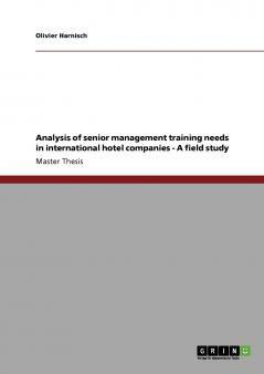 Analysis of senior management training needs in international hotel companies  -  A field study