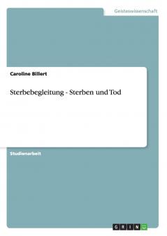 Sterbebegleitung - Sterben und Tod