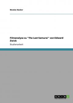 Filmanalyse zu The Last Samurai von Edward Zwick