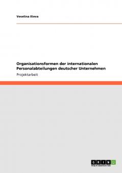 Organisationsformen der internationalen Personalabteilungen deutscher Unternehmen