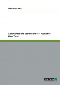 Adlerschrei und Zitronenfalter - Gedichte über Tiere