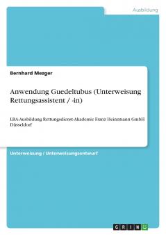 Anwendung Guedeltubus (Unterweisung Rettungsassistent / -in)