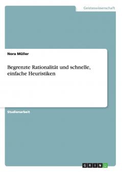 Begrenzte Rationalit��t und schnelle einfache Heuristiken