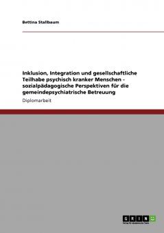 Inklusion Integration und gesellschaftliche Teilhabe psychisch kranker Menschen