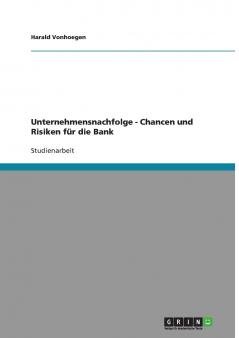 Unternehmensnachfolge - Chancen und Risiken für die Bank