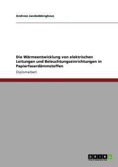 Die Wärmeentwicklung von elektrischen Leitungen und Beleuchtungseinrichtungen in Papierfaserdämmstoffen