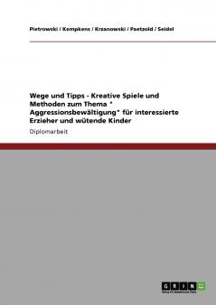 Kreative Spiele und Methoden zum Thema Aggressionsbewältigung für interessierte Erzieher und wütende Kinder