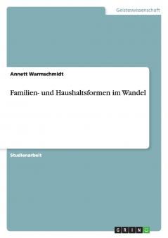 Familien- und Haushaltsformen im Wandel