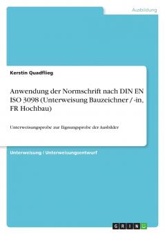 Anwendung der Normschrift nach DIN EN ISO 3098 (Unterweisung Bauzeichner / -in FR Hochbau)