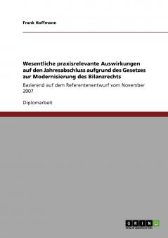 Wesentliche praxisrelevante Auswirkungen auf den Jahresabschluss aufgrund des Gesetzes zur Modernisierung des Bilanzrechts