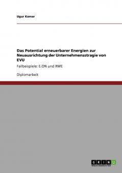 Das Potential erneuerbarer Energien zur Neuausrichtung der Unternehmensstragie von EVU