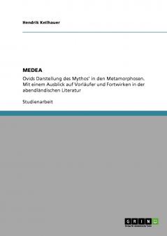 Die Figur Medea in den Metamorphosen von Ovid und ihre Tradition in der abendl��ndischen Literatur