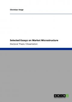 Selected Essays on Market Microstructure