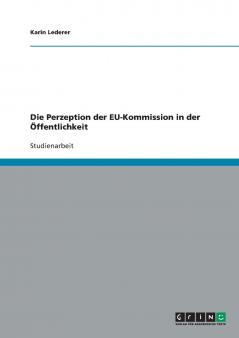 Die Perzeption der EU-Kommission in der Öffentlichkeit