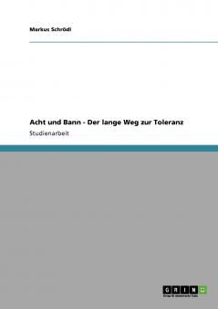Acht und Bann - Der lange Weg zur Toleranz