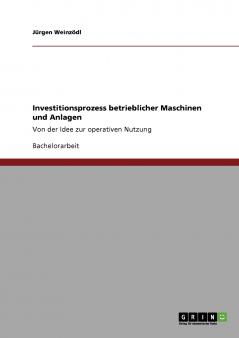 Investitionsprozess betrieblicher Maschinen und Anlagen