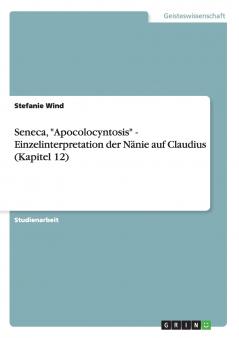 Seneca Apocolocyntosis - Einzelinterpretation der Nänie auf Claudius (Kapitel 12)