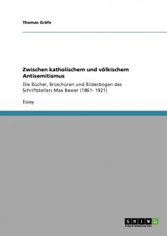 Zwischen katholischem und völkischem Antisemitismus
