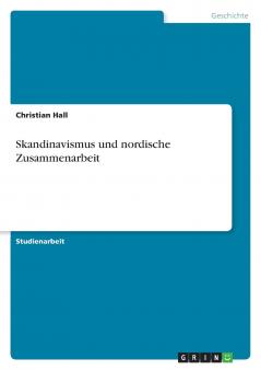 Skandinavismus und nordische Zusammenarbeit