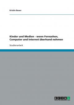 Kinder und Medien - wenn Fernsehen Computer und Internet überhand nehmen