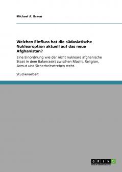 Welchen Einfluss hat die südasiatische Nuklearoption aktuell auf das neue Afghanistan?
