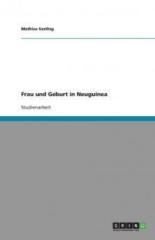 Frau und Geburt in Neuguinea