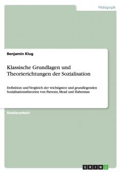 Klassische Grundlagen und Theorierichtungen der Sozialisation