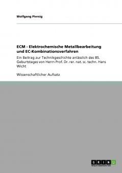 ECM - Elektrochemische Metallbearbeitung und EC-Kombinationsverfahren