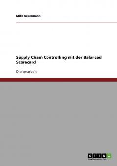 Supply Chain Controlling mit der Balanced Scorecard