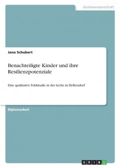 Benachteiligte Kinder und ihre Resilienzpotenziale