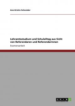 Lehramtsstudium und Schulalltag aus Sicht von Referendaren und Referendarinnen